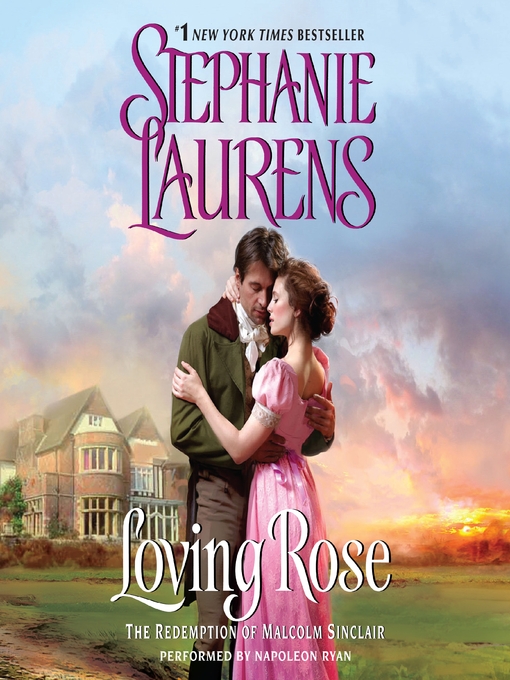 Title details for Loving Rose: The Redemption of Malcolm Sinclair by Stephanie Laurens - Wait list